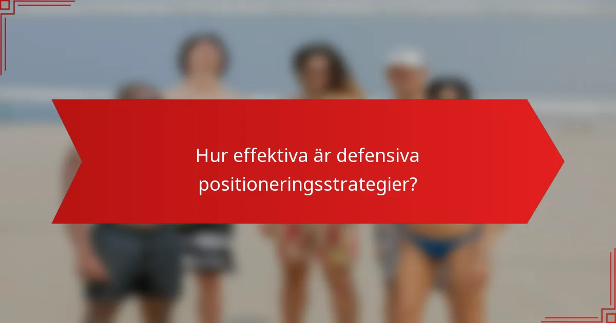 Hur effektiva är defensiva positioneringsstrategier?