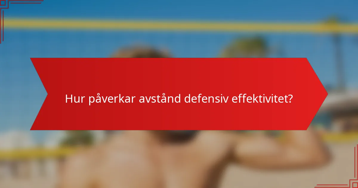 Hur påverkar avstånd defensiv effektivitet?