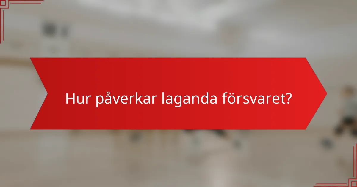 Hur påverkar laganda försvaret?