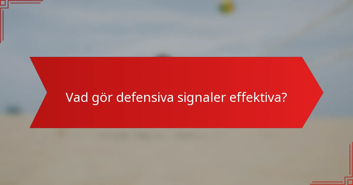 Vad gör defensiva signaler effektiva?